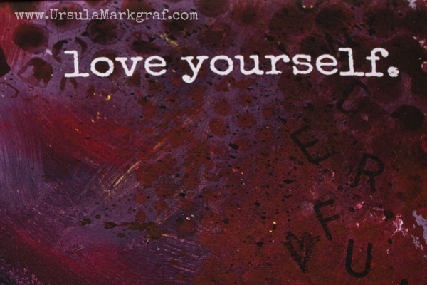 Love yourself - mixed media art print - by Ursula Markgraf